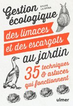 Gestion écologique des limaces et des escargots au jardin - 35 techniques & astuces qui fonctionnent