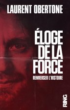 Eloge de la force - Renverser l'histoire