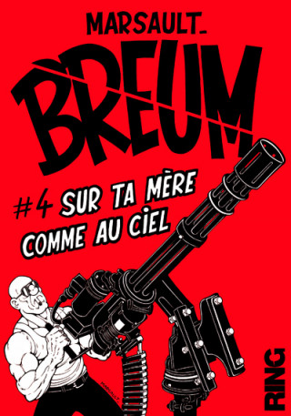 Breum - tome 4 Sur ta mère comme au ciel - Tome 4