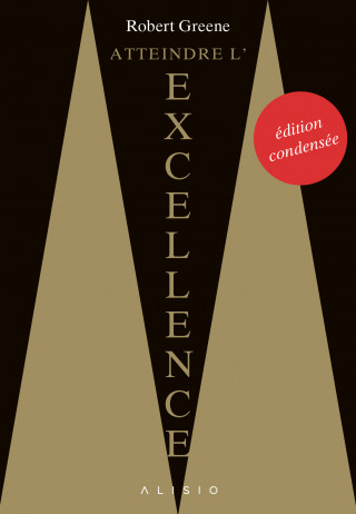 Atteindre l'excellence (édition condensée)