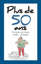 PLUS DE 50 ANS - Nouvelle Edition