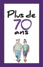 PLUS DE 70 ANS - Nouvelle Edition