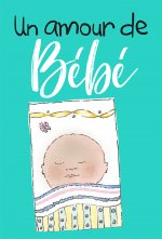 UN AMOUR DE BEBE