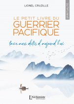 Le petit livre du Guerrier Pacifique - Face aux défis d'aujourd'hui