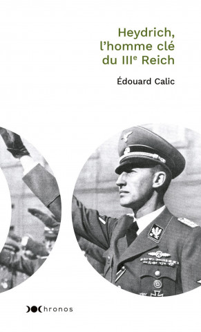 Heydrich, l'homme clé du IIIe Reich (Edouard Calic)(Miękka)