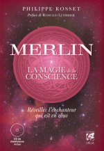 Merlin, la magie de la conscience - Réveillez l'enchanteur qui est en vous