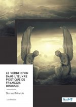 Le Verbe Divin dans l'?uvre poétique de François Brousse
