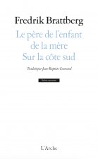 Le père de l'enfant de la mère / Sur la côte sud
