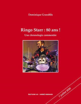 Ringo Starr : 80 ans !, une chronologie commentée