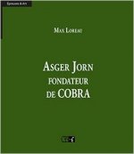 ASGER JORN, FONDATEUR DE COBRA