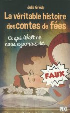 La véritable histoire des Contes de fées - Ce que Walt ne nous a jamais dit