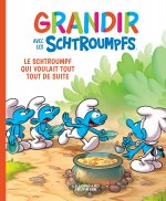 Grandir avec les Schtroumpfs  - Tome 7 - Le Schtroumpf qui voulait tout tout de suite