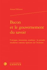 Bacon et le gouvernement du savoir