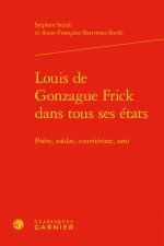 Louis de Gonzague Frick dans tous ses états