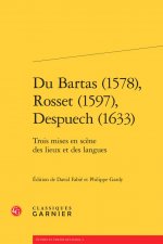 Du Bartas (1578), Rosset (1597), Despuech (1633)