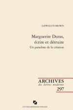 Marguerite Duras, écrire et détruire