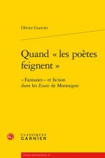 Quand «les poètes feignent»