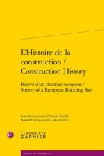 L'Histoire de la construction / Construction History