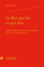 Le Roi qui fut et qui sera