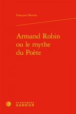 Armand Robin ou le mythe du Poète