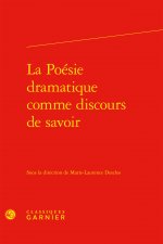 La Poésie dramatique comme discours de savoir