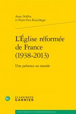 L'Église réformée de France (1938-2013)