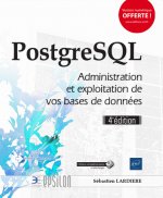 PostgreSQL - administration et exploitation de vos bases de données