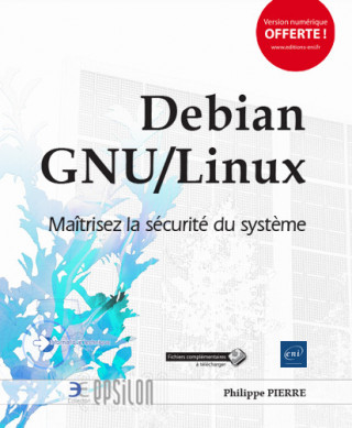 Debian GNU-Linux - maîtrisez la sécurité du système