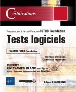 TESTS LOGICIELS - PREPARATION A LA CERTIFICATION ISTQB FOUNDATION