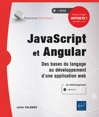 JAVASCRIPT ET ANGULAR - DES BASES DU LANGAGE AU DEVELOPPEMENT D'UNE APPLICATION WEB