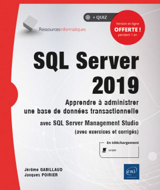 SQL SERVER 2019 - APPRENDRE A ADMINISTRER UNE BASE DE DONNEES TRANSACTIONNELLE AVEC SQL SERVER MANAG