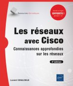 LES RESEAUX AVEC CISCO - CONNAISSANCES APPROFONDIES SUR LES RESEAUX (4E EDITION)