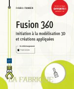 FUSION 360 - INITIATION A LA MODELISATION 3D ET CREATIONS APPLIQUEES