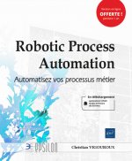 ROBOTIC PROCESS AUTOMATION - AUTOMATISEZ VOS PROCESSUS METIER