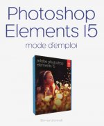 Photoshop Elements 15 Mode d'emploi