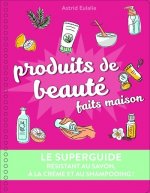 Le Superguide Produits de beauté faits maison