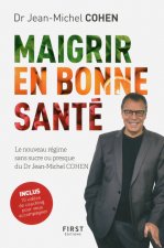 Maigrir en bonne santé - Le nouveau régime du Dr Jean-Michel Cohen