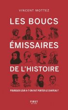 Les Boucs-émissaires de l'Histoire - Pourquoi leur a-t-on fait porter le chapeau ?