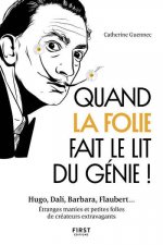 Quand la folie fait le lit du génie !