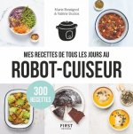 Mes recettes de tous les jours au robot-cuiseur