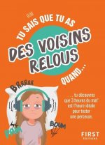 Tu sais que tu as des voisins relous quand...
