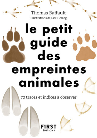 Le petit guide des empreintes animales - 70 traces et indices à observer