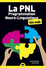 La Programmation Neuro Linguistique Poche pour les Nuls, 2e édition