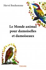 Le monde animal pour damoiselles et damoiseaux
