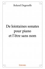 De lointaines sonates pour piano et l'être sans nom