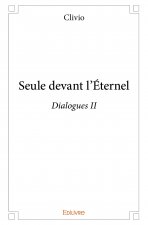 Seule devant l’éternel - dialogues ii