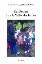 Des rosiers dans la vallée des larmes
