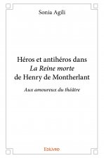 Héros et antihéros dans la reine morte de henry de montherlant