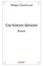 Une histoire dérisoire