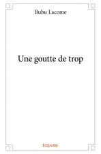 Une goutte de trop